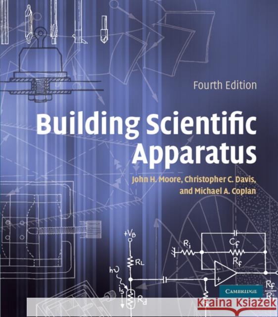 Building Scientific Apparatus John H. Moore Christopher C. Davis Michael A. Coplan 9780521878586 Cambridge University Press