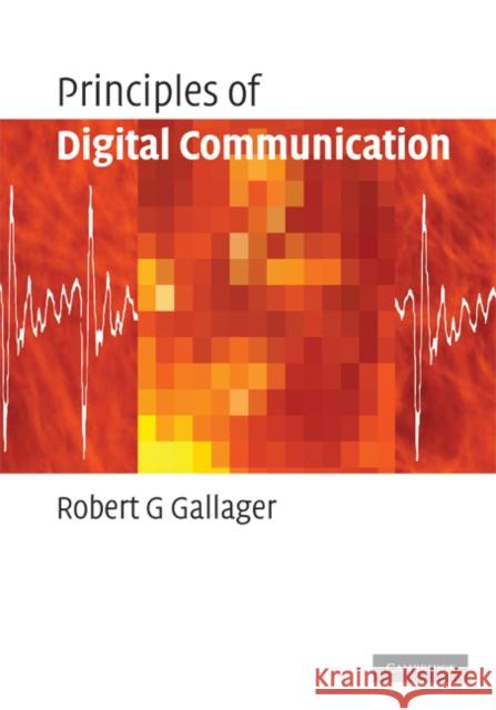 Principles of Digital Communication  Gallager 9780521879071 0