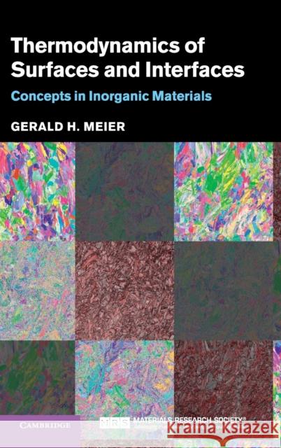 Thermodynamics of Surfaces and Interfaces: Concepts in Inorganic Materials Meier, Gerald H. 9780521879088 Cambridge University Press