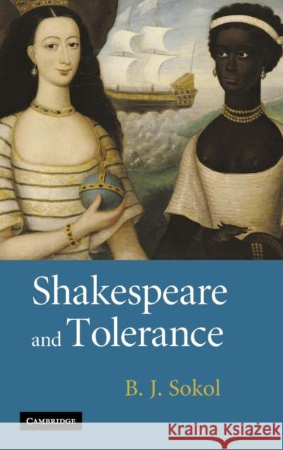 Shakespeare and Tolerance B. J. Sokol 9780521879125 Cambridge University Press