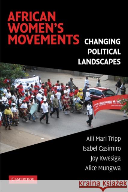 African Women's Movements: Transforming Political Landscapes Tripp, Aili Mari 9780521879309 Cambridge University Press
