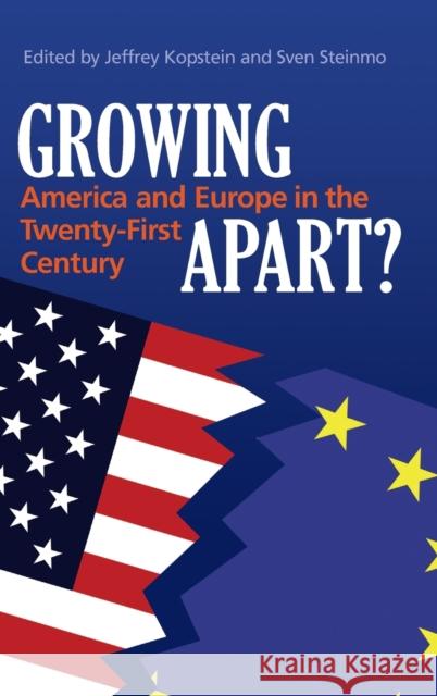 Growing Apart?: America and Europe in the 21st Century Kopstein, Jeffrey 9780521879316 Cambridge University Press