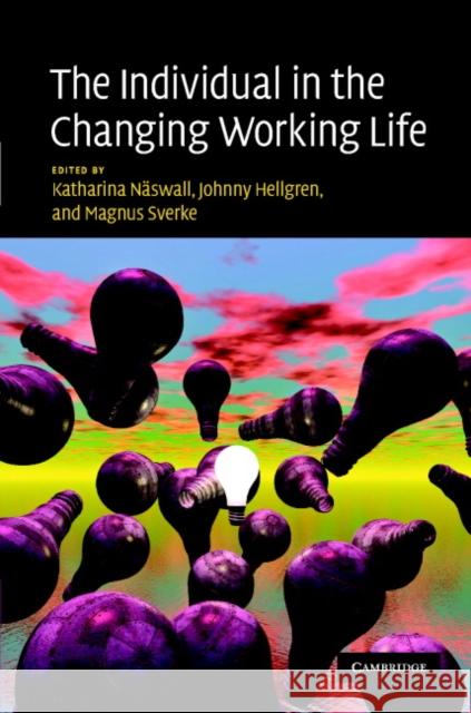 The Individual in the Changing Working Life Katharina Naswall Johnny Hellgren Magnus Sverke 9780521879460 Cambridge University Press