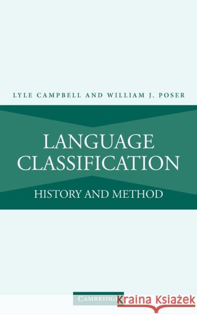 Language Classification: History and Method Campbell, Lyle 9780521880053 Cambridge University Press