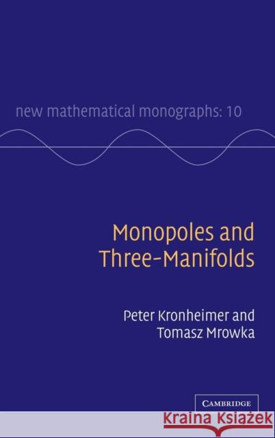 Monopoles and Three-Manifolds Tomasz Mrowka 9780521880220