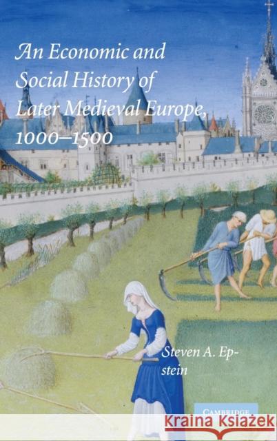 An Economic and Social History of Later Medieval Europe, 1000-1500 Steven A. Epstein 9780521880367 Cambridge University Press