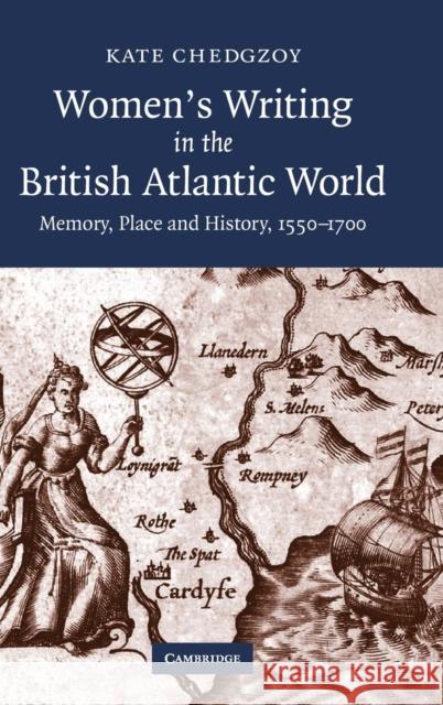 Women's Writing in the British Atlantic World Chedgzoy, Kate 9780521880985