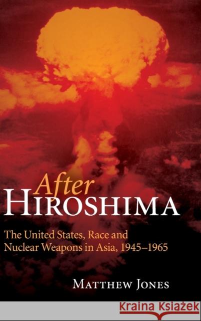 After Hiroshima Jones, Matthew 9780521881005