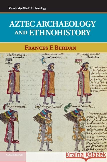 Aztec Archaeology and Ethnohistory Frances F. Berdan (California State University, San Bernardino) 9780521881272