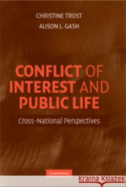 Conflict of Interest and Public Life: Cross-National Perspectives Christine Trost, Alison L. Gash 9780521881425 Cambridge University Press