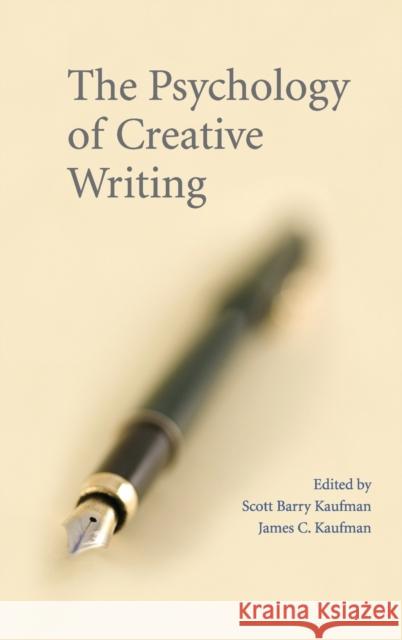 The Psychology of Creative Writing Scott Barry Kaufman James C. Kaufman 9780521881647 Cambridge University Press
