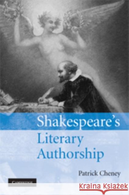 Shakespeare's Literary Authorship Patrick Cheney 9780521881661 Cambridge University Press
