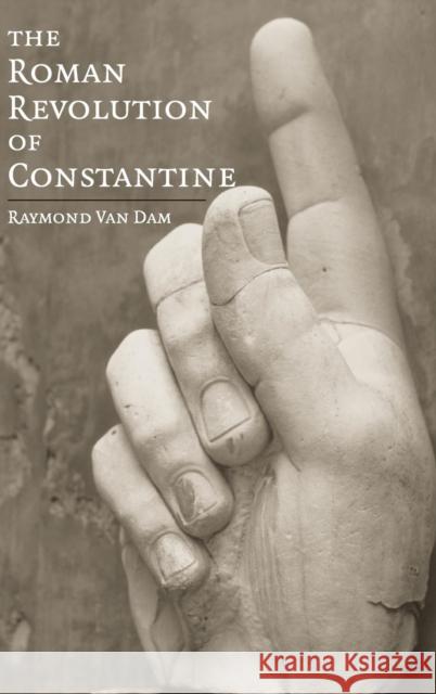 The Roman Revolution of Constantine Ray Va Raymond Va 9780521882095 Cambridge University Press