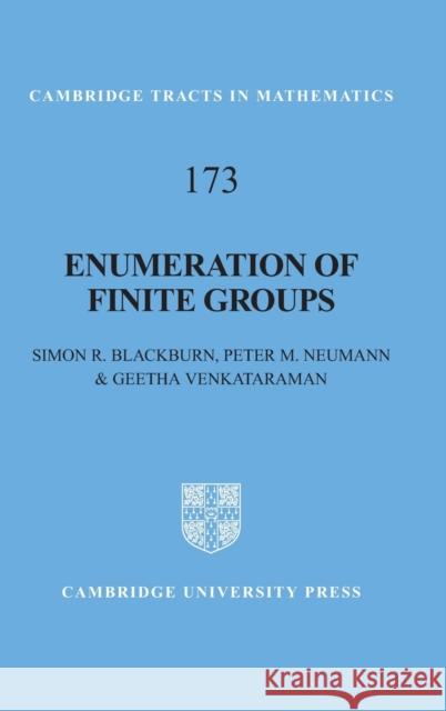 Enumeration of Finite Groups Peter M. Neumann Geetha Venkataraman 9780521882170 Cambridge University Press
