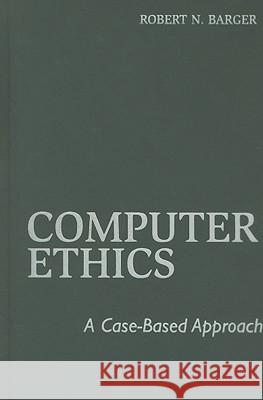 Computer Ethics Robert N. Barger 9780521882514