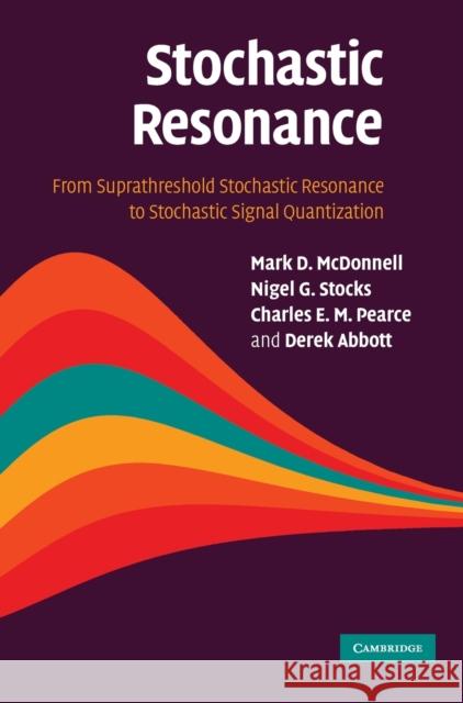 Stochastic Resonance McDonnell, Mark D. 9780521882620