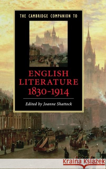 The Cambridge Companion to English Literature, 1830–1914 Joanne Shattock (University of Leicester) 9780521882880 Cambridge University Press