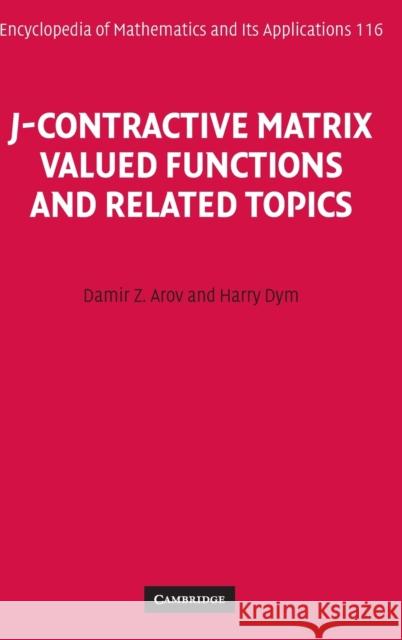 J-Contractive Matrix Valued Functions and Related Topics Harry Dym 9780521883009 Cambridge University Press