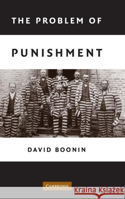 The Problem of Punishment David Boonin 9780521883160 Cambridge University Press