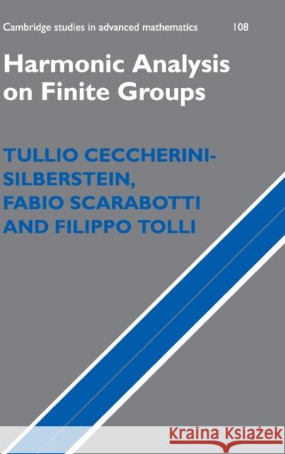 Harmonic Analysis on Finite Groups Ceccherini-Silberstein, Tullio 9780521883368 Cambridge University Press