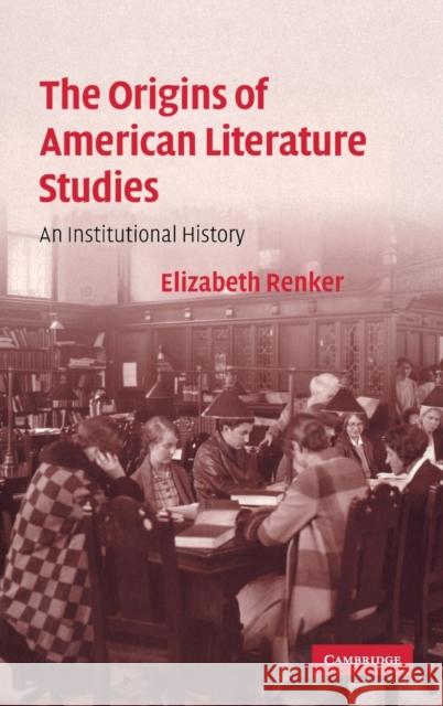 The Origins of American Literature Studies Renker, Elizabeth 9780521883450