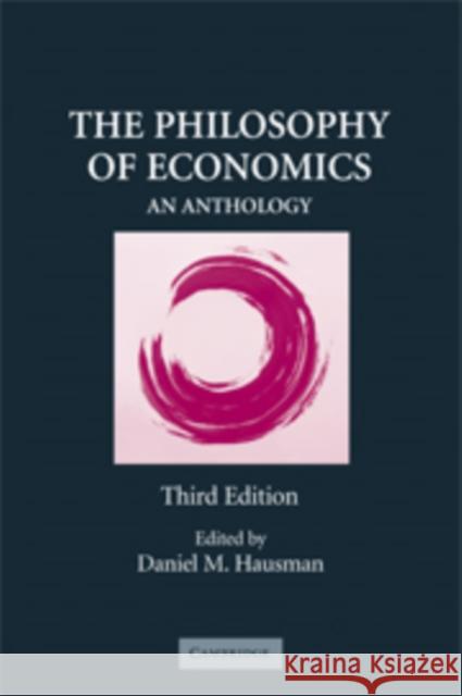 The Philosophy of Economics: An Anthology Hausman, Daniel M. 9780521883504 Cambridge University Press