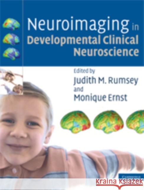 Neuroimaging in Developmental Clinical Neuroscience Judith M. Rumsey Monique Ernst 9780521883573 Cambridge University Press