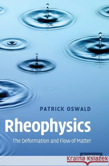 Rheophysics Oswald, Patrick 9780521883627