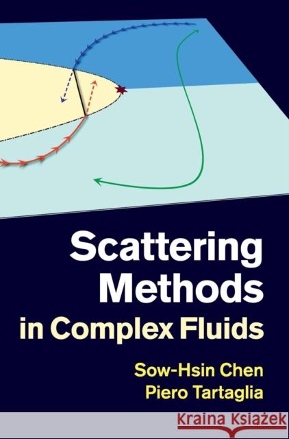 Scattering Methods in Complex Fluids Sow-Hsin Chen Piero Tartaglia 9780521883801