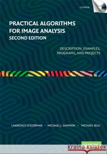 Practical Algorithms for Image Analysis: Description, Examples, Programs, and Projects [With CDROM] O'Gorman, Lawrence 9780521884112 CAMBRIDGE UNIVERSITY PRESS
