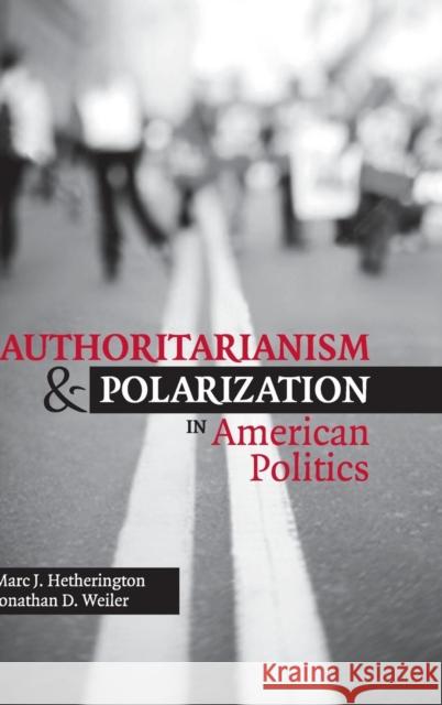 Authoritarianism and Polarization in American Politics Marc J. Hetherington 9780521884334 Cambridge University Press