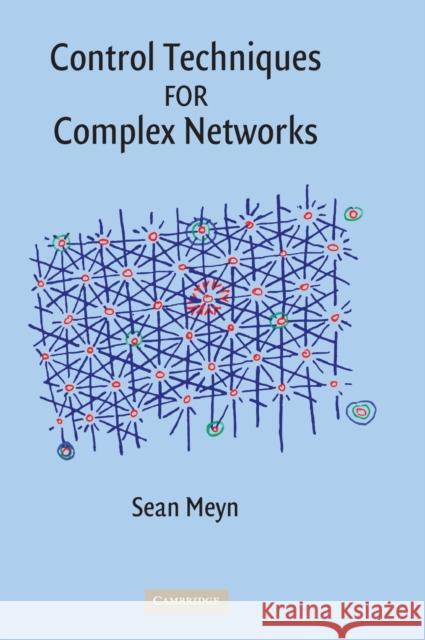 Control Techniques for Complex Networks Sean Meyn S. P. Meyn 9780521884419