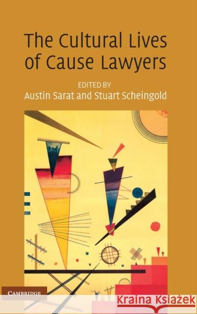 The Cultural Lives of Cause Lawyers Austin Sarat Stuart Scheingold 9780521884488 Cambridge University Press