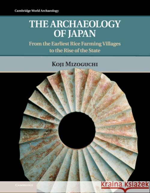 The Archaeology of Japan Mizoguchi, Koji 9780521884907