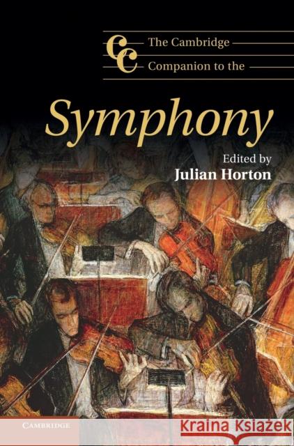 The Cambridge Companion to the Symphony Julian Horton 9780521884983 0