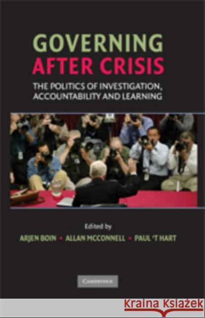 Governing After Crisis: The Politics of Investigation, Accountability and Learning Boin, Arjen 9780521885294