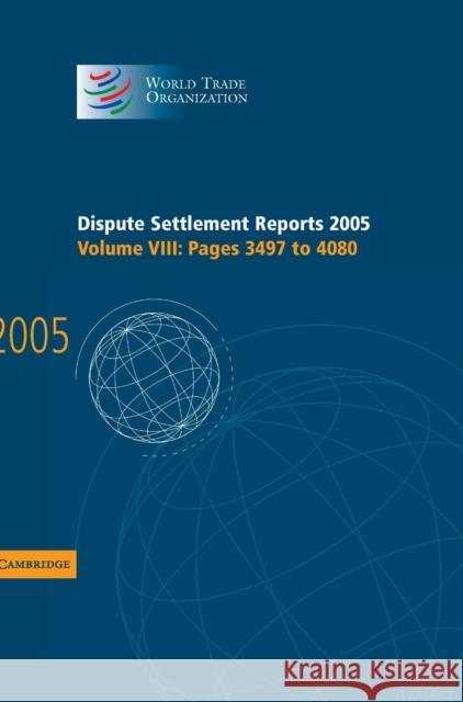 Dispute Settlement Reports 2005 World Trade Organization 9780521885508