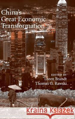 China's Great Economic Transformation Loren Brandt Thomas G. Rawski 9780521885577 Cambridge University Press