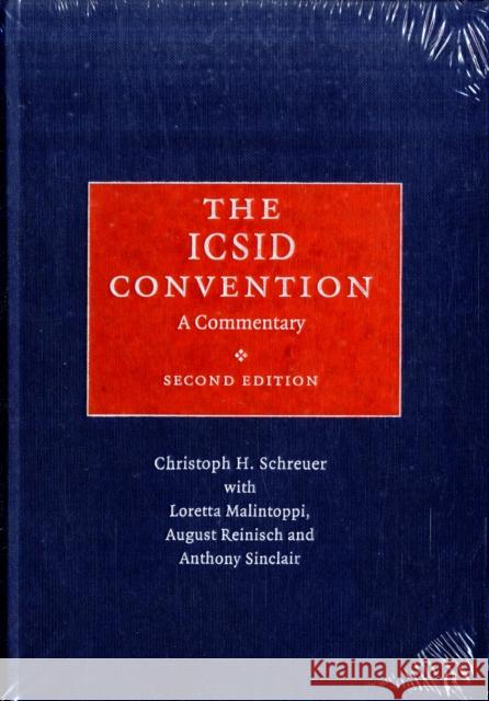 The ICSID Convention : A Commentary Christoph H. Schreuer Loretta Malintoppi 9780521885591 CAMBRIDGE UNIVERSITY PRESS