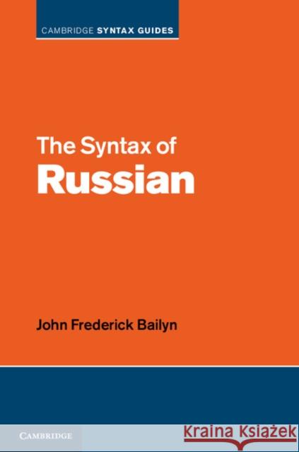 The Syntax of Russian John Frederick Bailyn 9780521885744