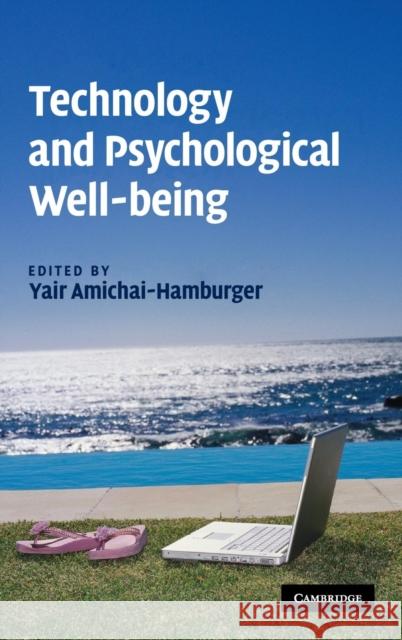 Technology and Psychological Well-Being Amichai-Hamburger, Yair 9780521885812