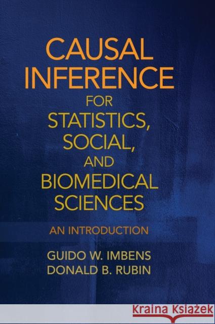 Causal Inference for Statistics, Social, and Biomedical Sciences: An Introduction Imbens, Guido W. 9780521885881 Cambridge University Press