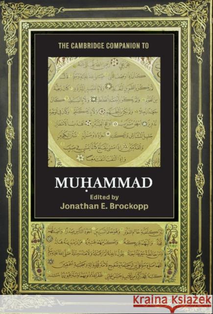 The Cambridge Companion to Muhammad Jonathan E. Brockopp (Pennsylvania State University) 9780521886079