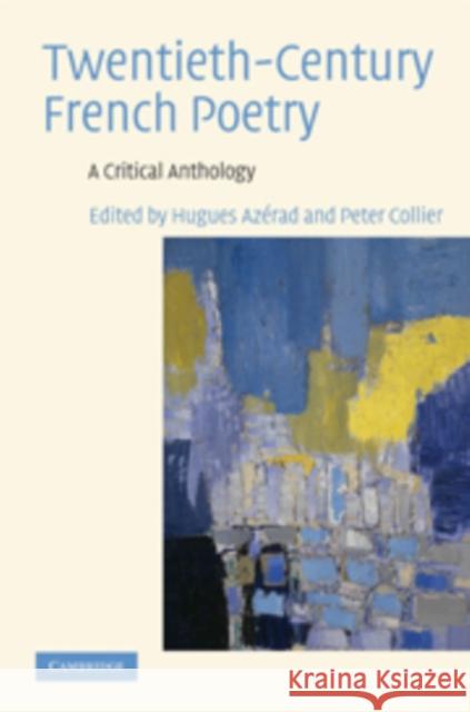 Twentieth-Century French Poetry: A Critical Anthology Azérad, Hugues 9780521886420 0