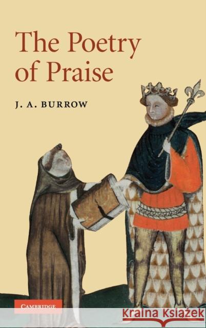 The Poetry of Praise J. A. Burrow 9780521886932 CAMBRIDGE UNIVERSITY PRESS