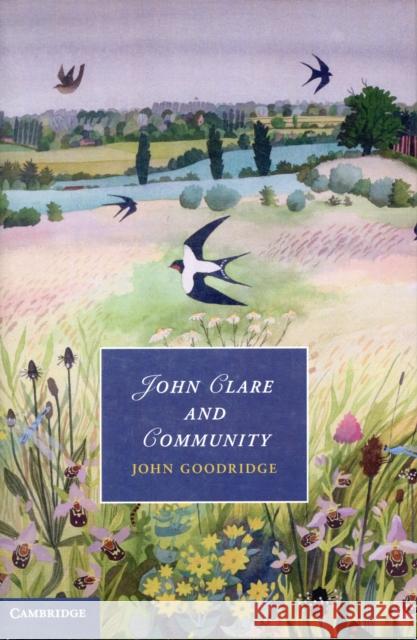 John Clare and Community John Goodridge 9780521887021