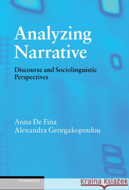 Analyzing Narrative: Discourse and Sociolinguistic Perspectives de Fina, Anna 9780521887168