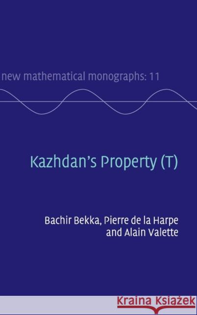 Kazhdan's Property (T) Pierre d Alain Valette Pierre Harpe 9780521887205