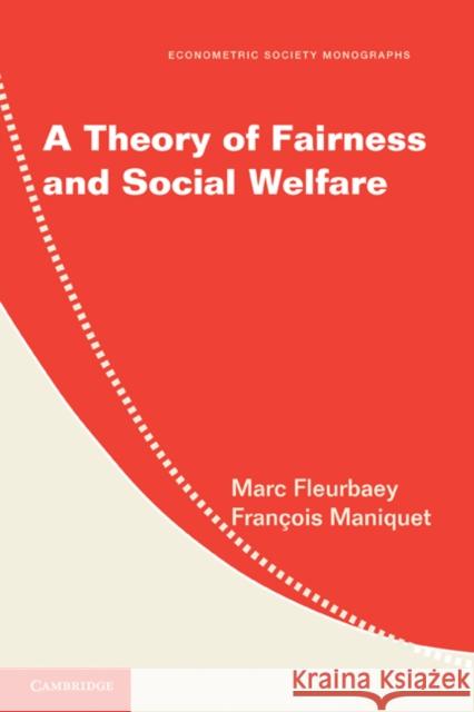 A Theory of Fairness and Social Welfare Marc Fleurbaey 9780521887427 Cambridge University Press