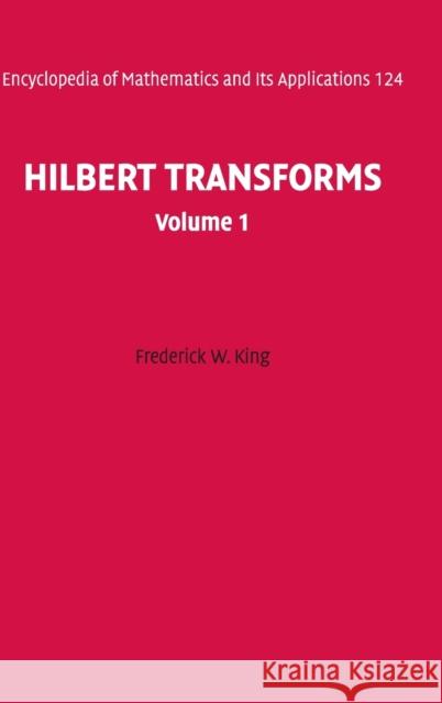 Hilbert Transforms: Volume 1 Frederick W. King Fred King 9780521887625 Cambridge University Press